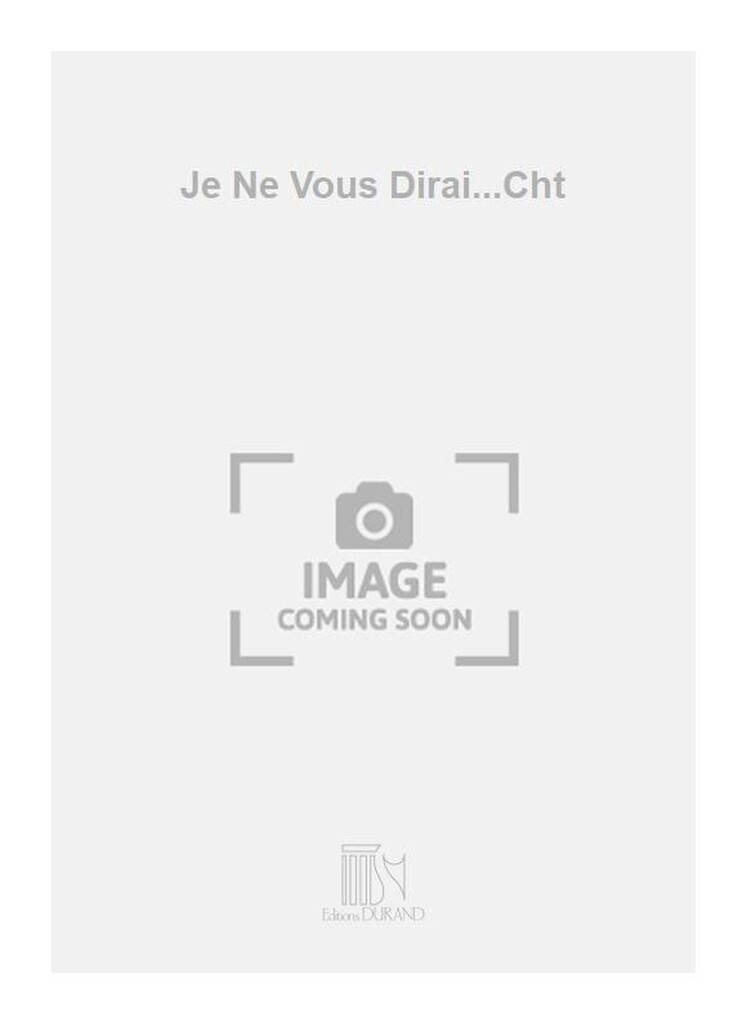 Je Ne Vous Dirai...Cht